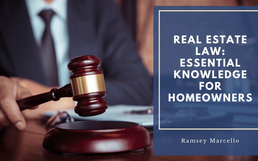 Real Estate Law: Essential Knowledge for Homeowners